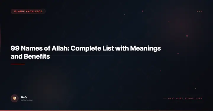 99 Names of Allah: Complete List with Meanings and Benefits