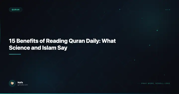 15 Benefits of Reading Quran Daily: What Science and Islam Say
