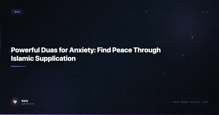 Powerful Duas for Anxiety: Find Peace Through Islamic Supplication