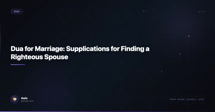 Dua for Marriage: Supplications for Finding a Righteous Spouse