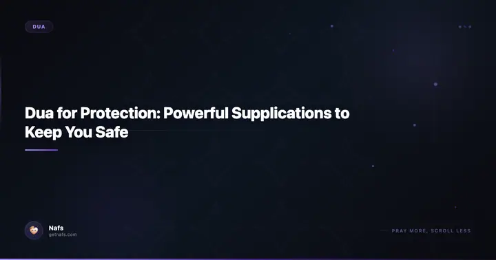 Dua for Protection: Powerful Supplications to Keep You Safe