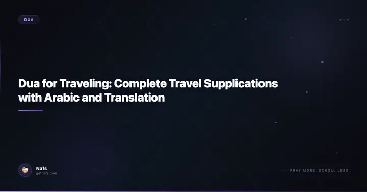 Dua for Traveling: Complete Travel Supplications with Arabic and Translation