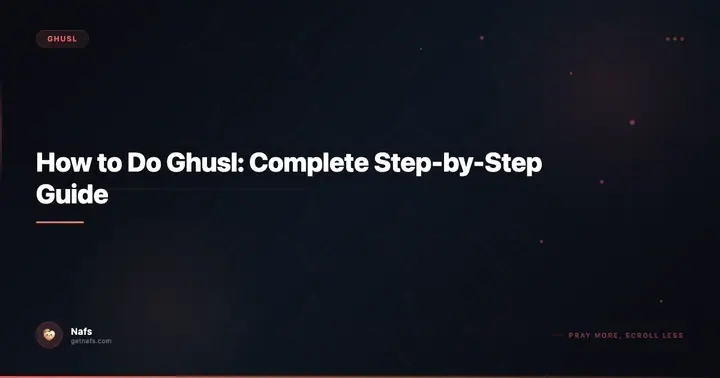 How to Do Ghusl: Complete Step-by-Step Guide