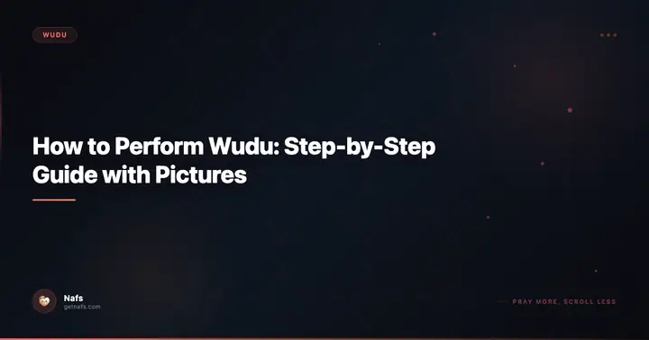 How to Perform Wudu: Step-by-Step Guide with Pictures
