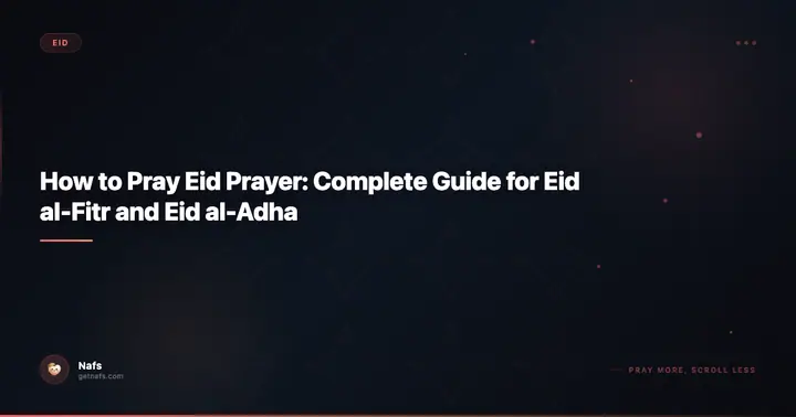 How to Pray Eid Prayer: Complete Guide for Eid al-Fitr and Eid al-Adha