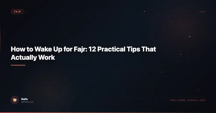 How to Wake Up for Fajr: 12 Practical Tips That Actually Work