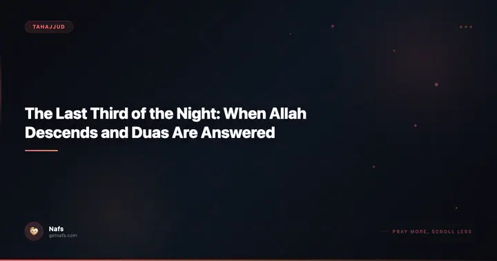 The Last Third of the Night: When Allah Descends and Duas Are Answered