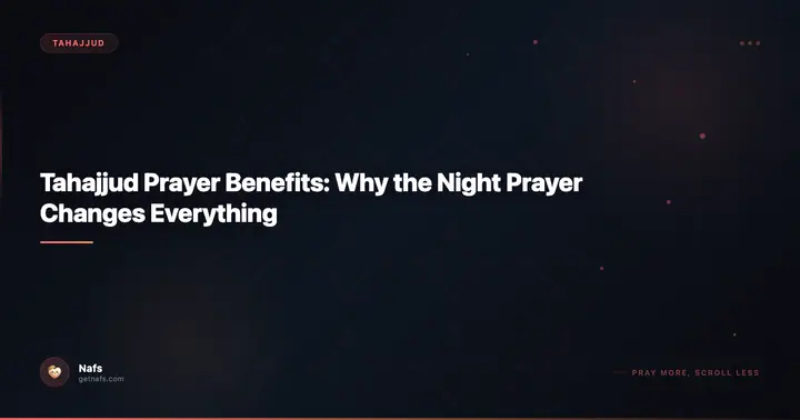 Tahajjud Prayer Benefits: Why the Night Prayer Changes Everything