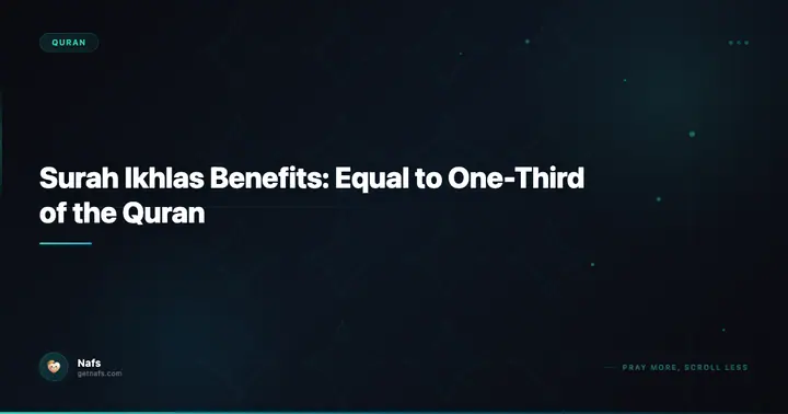 Surah Ikhlas Benefits: Equal to One-Third of the Quran
